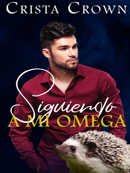 Title details for Siguiendo a mi Omega by Crista Crown - Available
